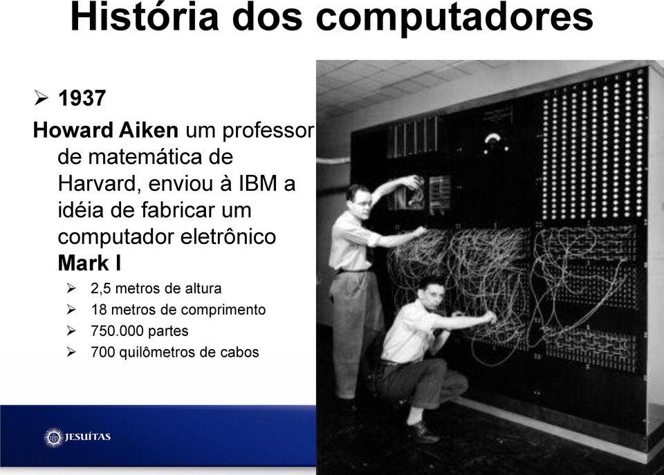 computador eletrônico Mark I 2,5 metros de altura