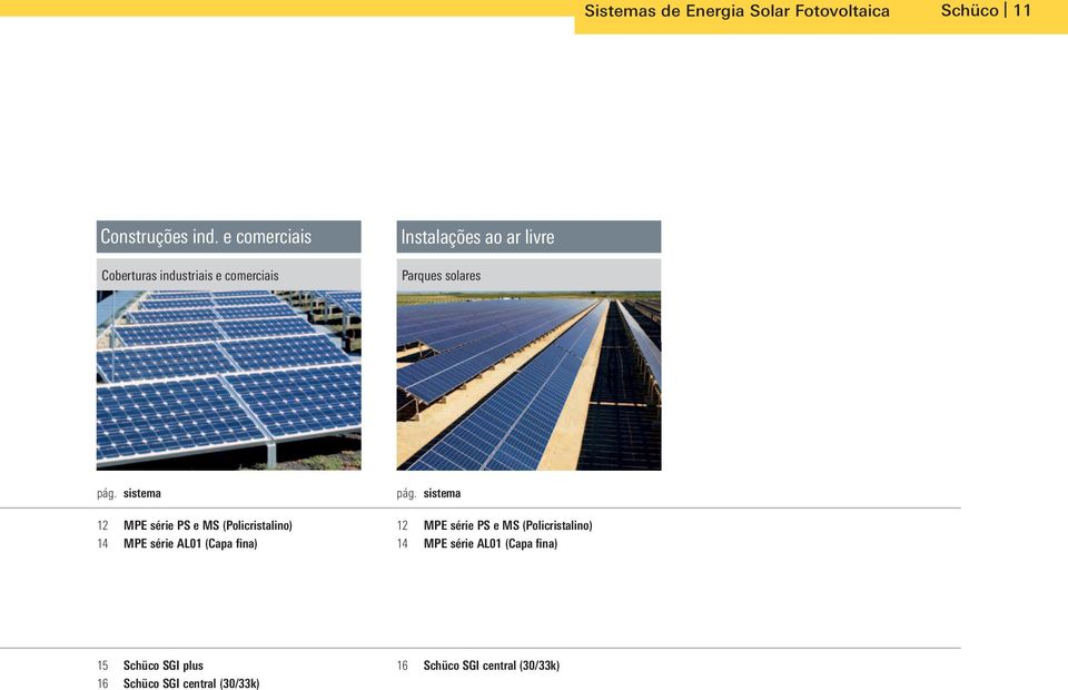 sistema 12 MPE série PS e MS (Policristalino) 14 MPE série AL01 (Capa fina) pág.