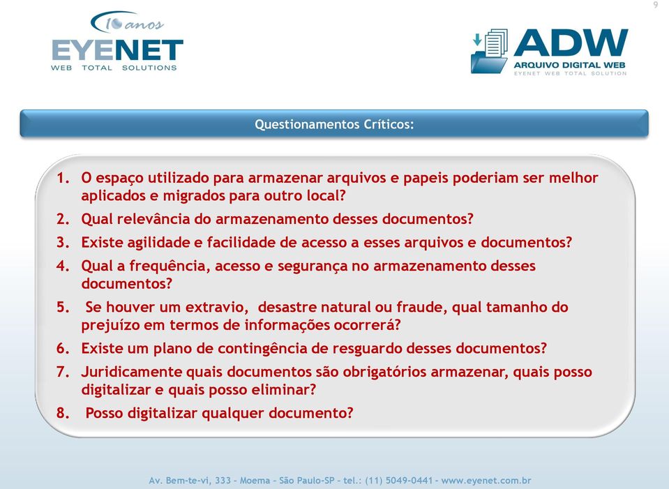 Qual a frequência, acesso e segurança no armazenamento desses documentos? 5.