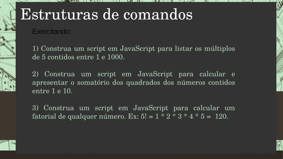 2) Construa um script em JavaScript para calcular e apresentar o somatório dos