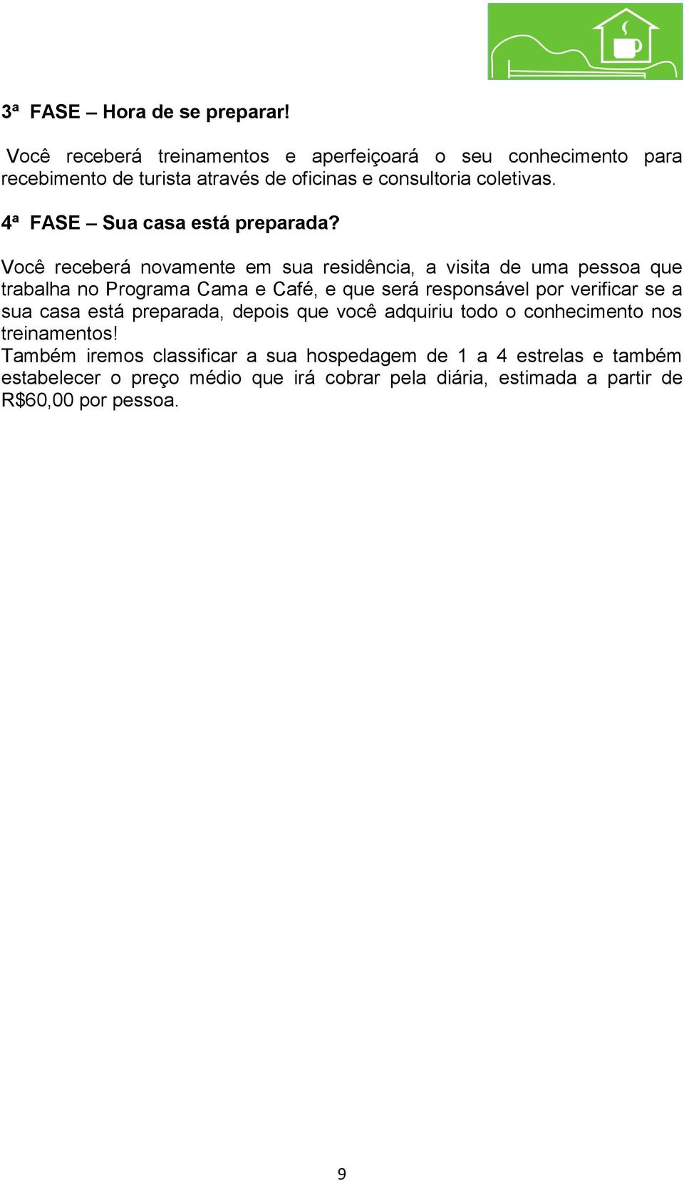 4ª FASE Sua casa está preparada?