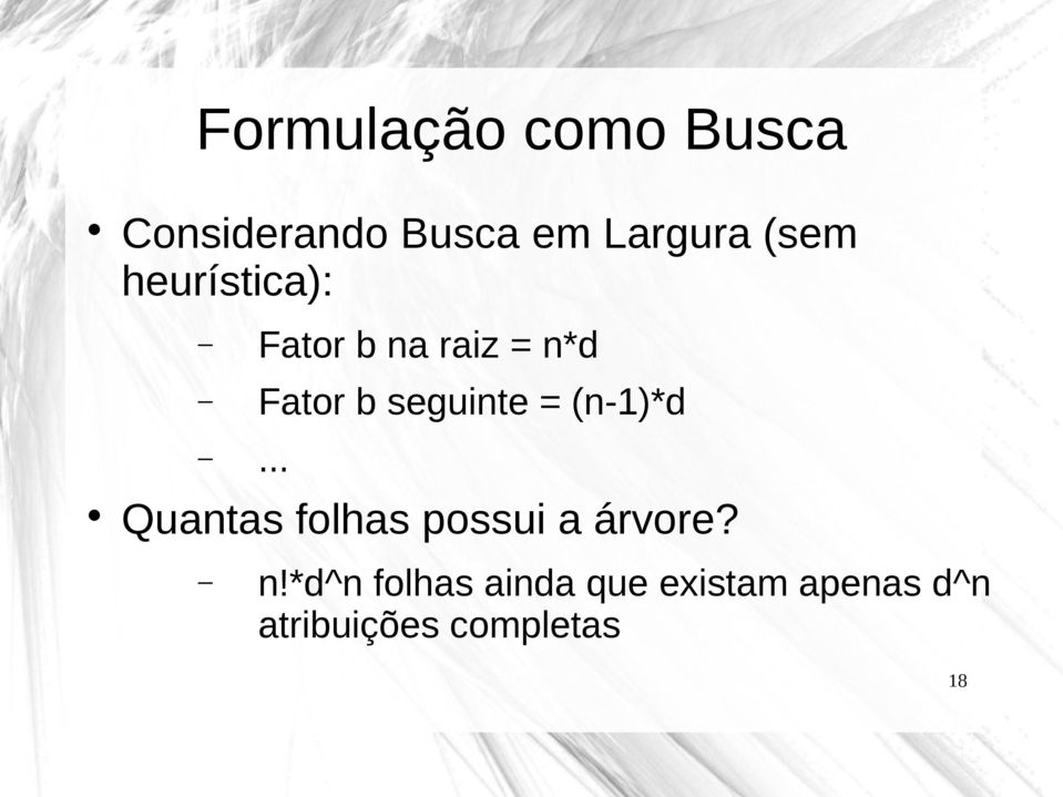 .. Fator b na raiz = n*d Fator b seguinte = (n-1)*d