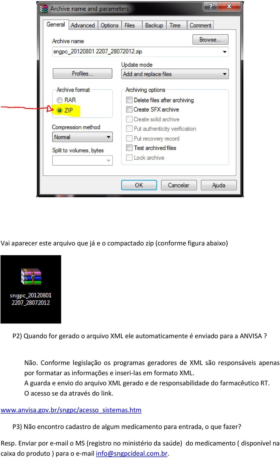 A guarda e envio do arquivo XML gerado e de responsabilidade do farmacêutico RT. O acesso se da através do link. www.anvisa.gov.br/sngpc/acesso_sistemas.