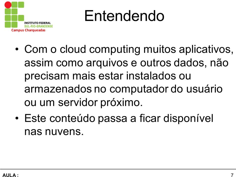 instalados ou armazenados no computador do usuário ou um