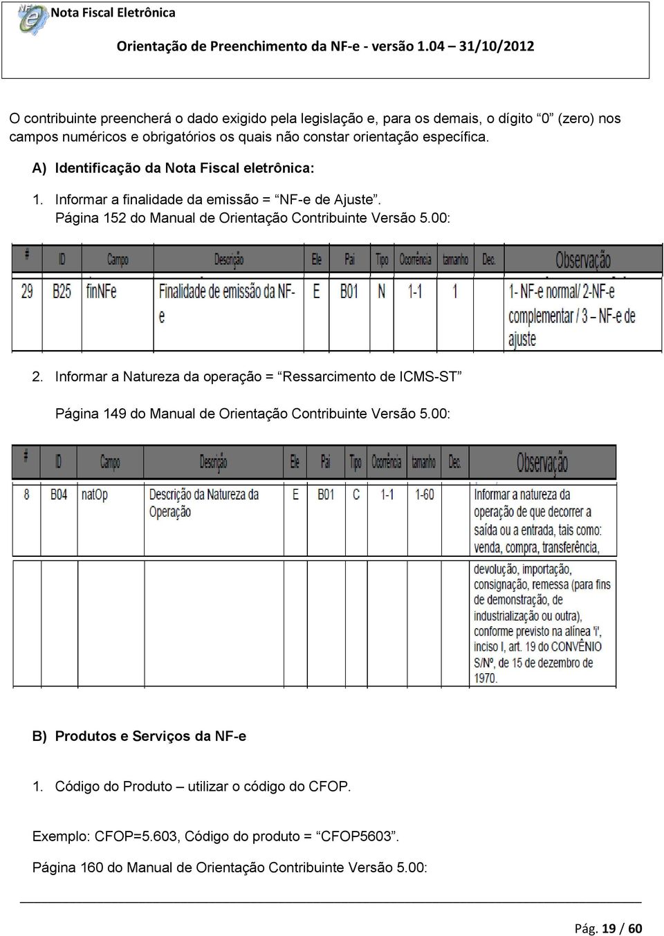 Página 152 do Manual de Orientação Contribuinte Versão 5.00: 2.