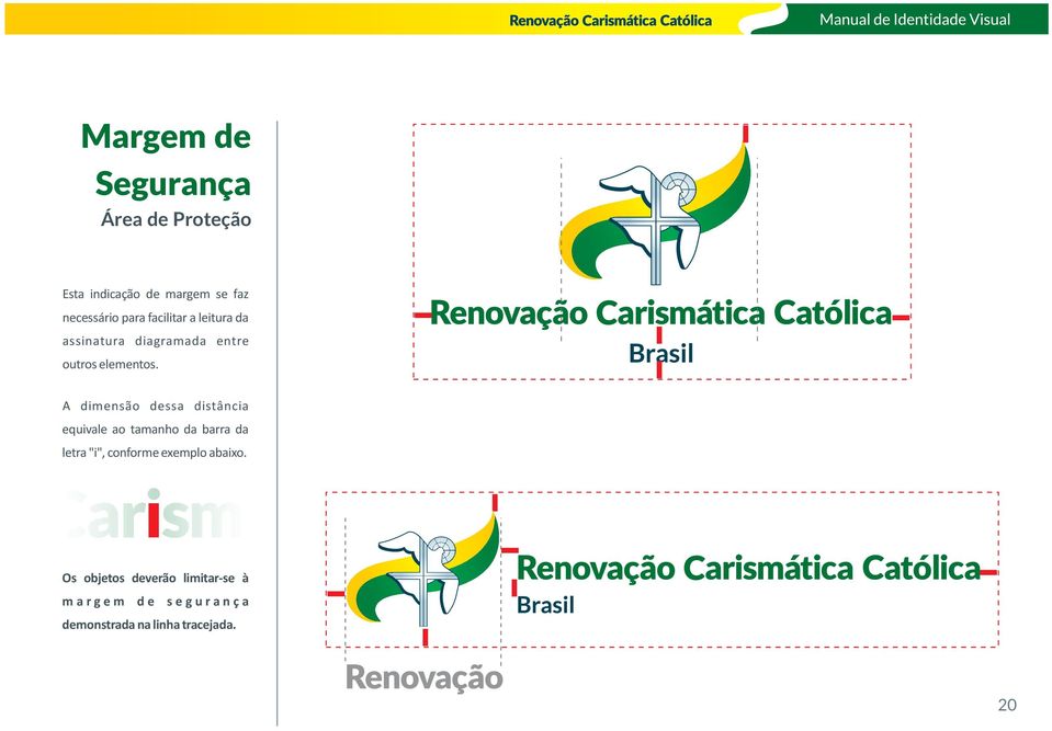 A dimensão dessa distância equivale ao tamanho da barra da letra "i", conforme exemplo