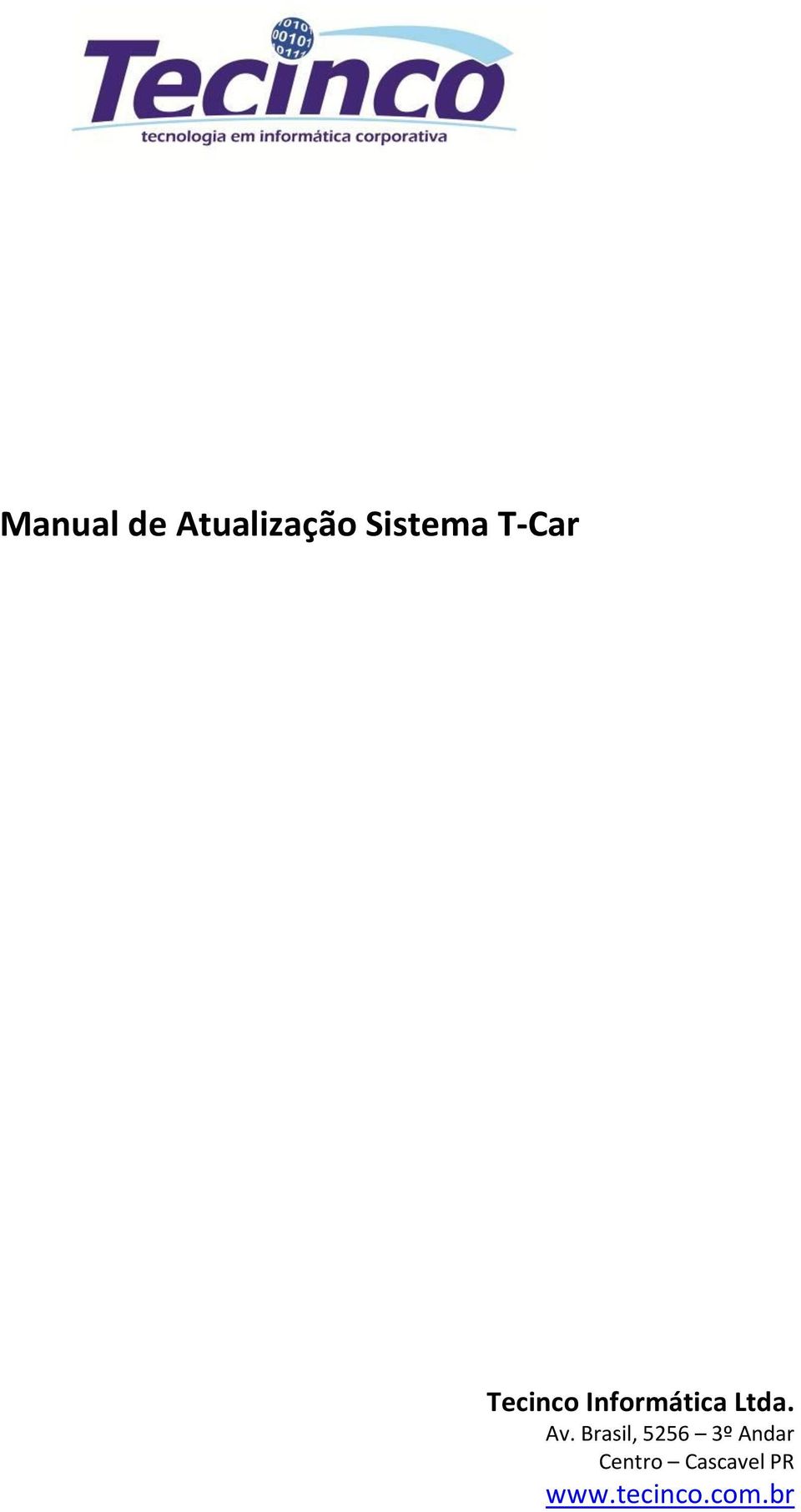 Av. Brasil, 5256 3º Andar