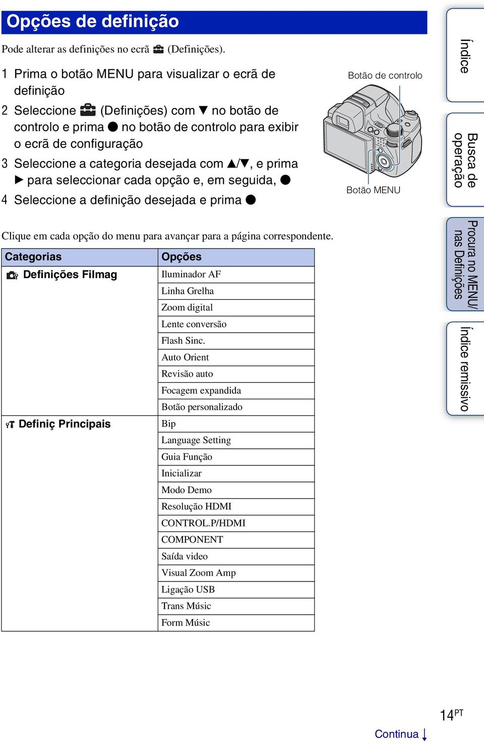 categoria desejada com v/v, e prima B para seleccionar cada opção e, em seguida, z 4 Seleccione a definição desejada e prima z Clique em cada opção do menu para avançar para a página correspondente.