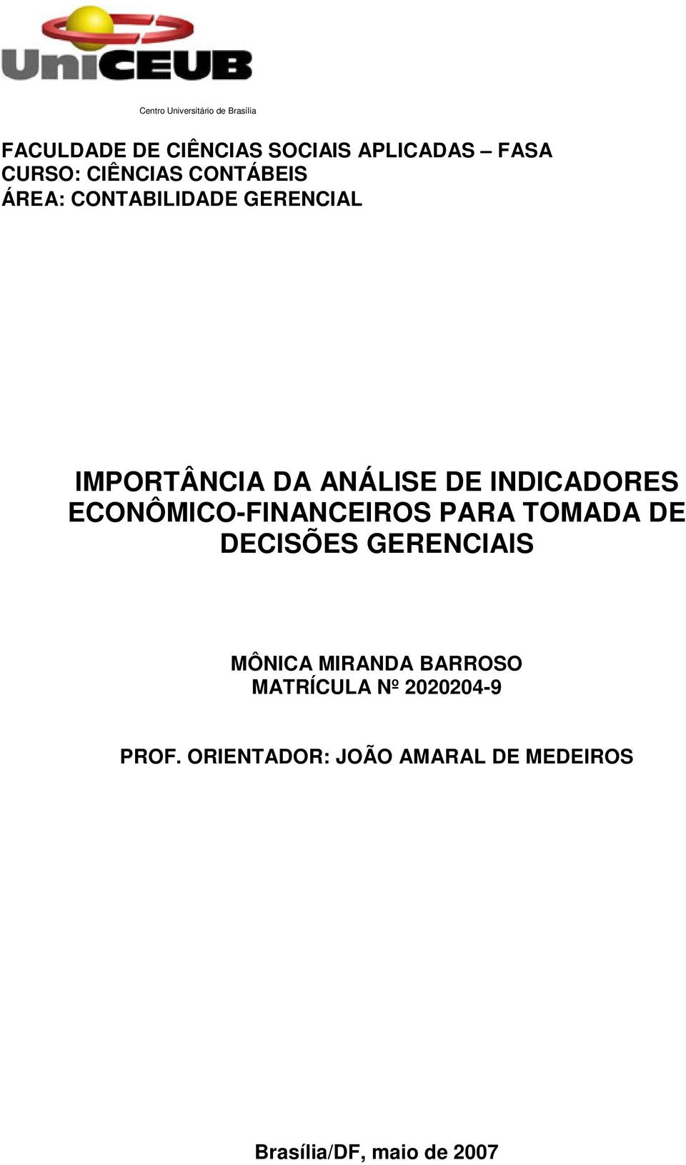 INDICADORES ECONÔMICO-FINANCEIROS PARA TOMADA DE DECISÕES GERENCIAIS MÔNICA MIRANDA