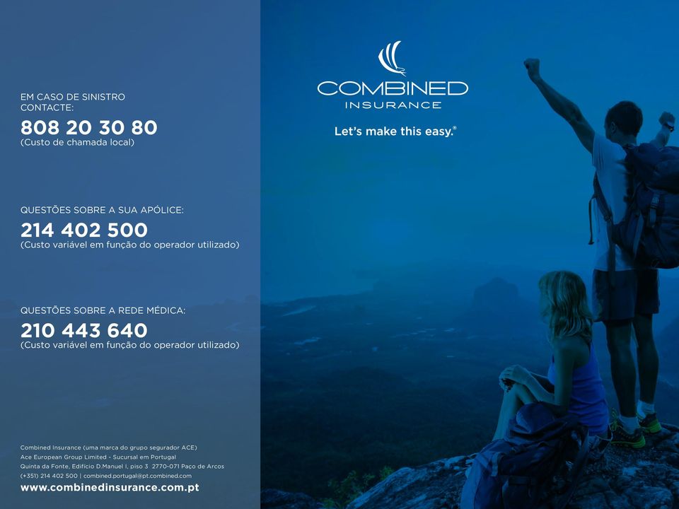 Combined Insurance (uma marca do grupo segurador ACE) Ace European Group Limited - Sucursal em Portugal Quinta da Fonte,