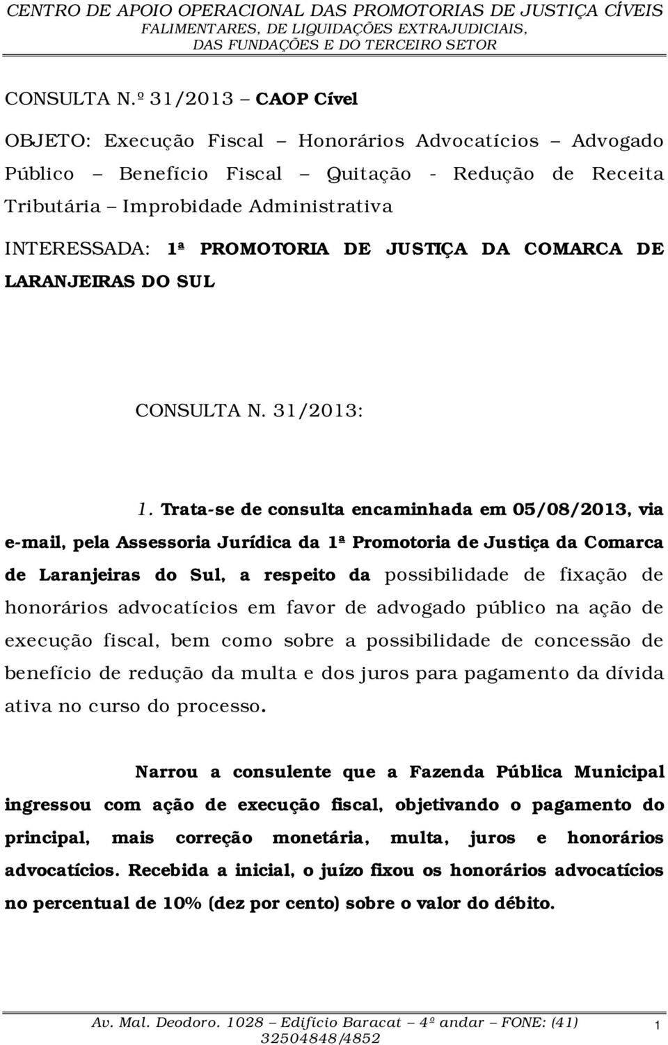 DE JUSTIÇA DA COMARCA DE LARANJEIRAS DO SUL  31/2013: 1.