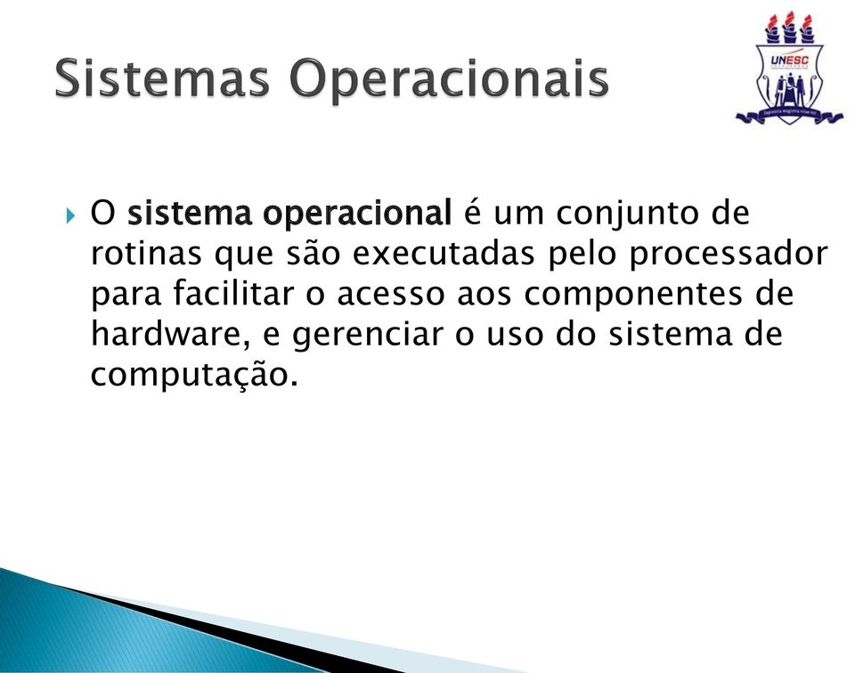 para facilitar o acesso aos componentes de