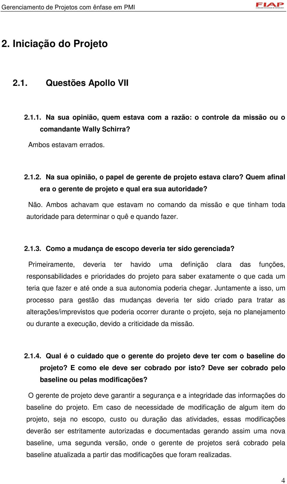 Como a mudança de escopo deveria ter sido gerenciada?