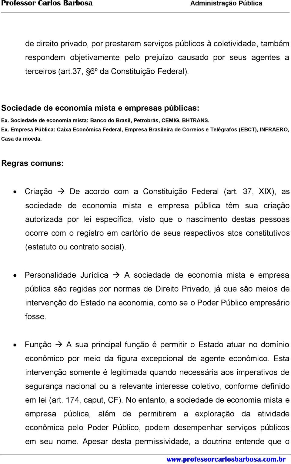 Regras comuns: Criação De acordo com a Constituição Federal (art.