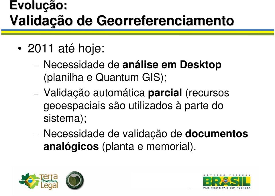 Validação automática parcial (recursos geoespaciais são utilizados à