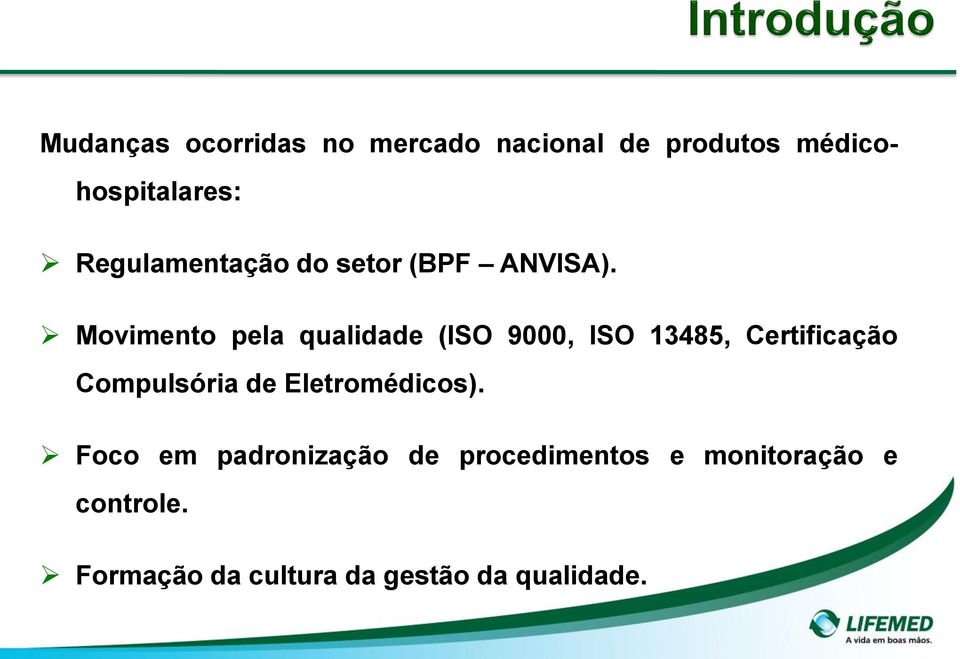 Movimento pela qualidade (ISO 9000, ISO 13485, Certificação Compulsória de