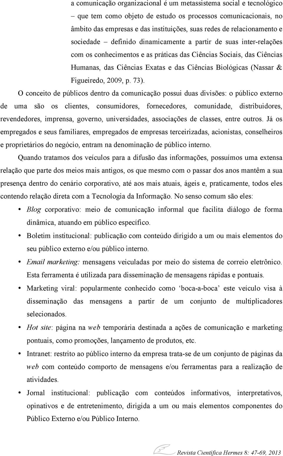 & Figueiredo, 2009, p. 73).