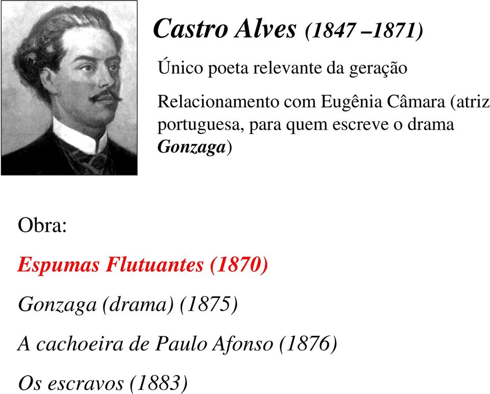 escreve o drama Gonzaga) Obra: Espumas Flutuantes (1870)