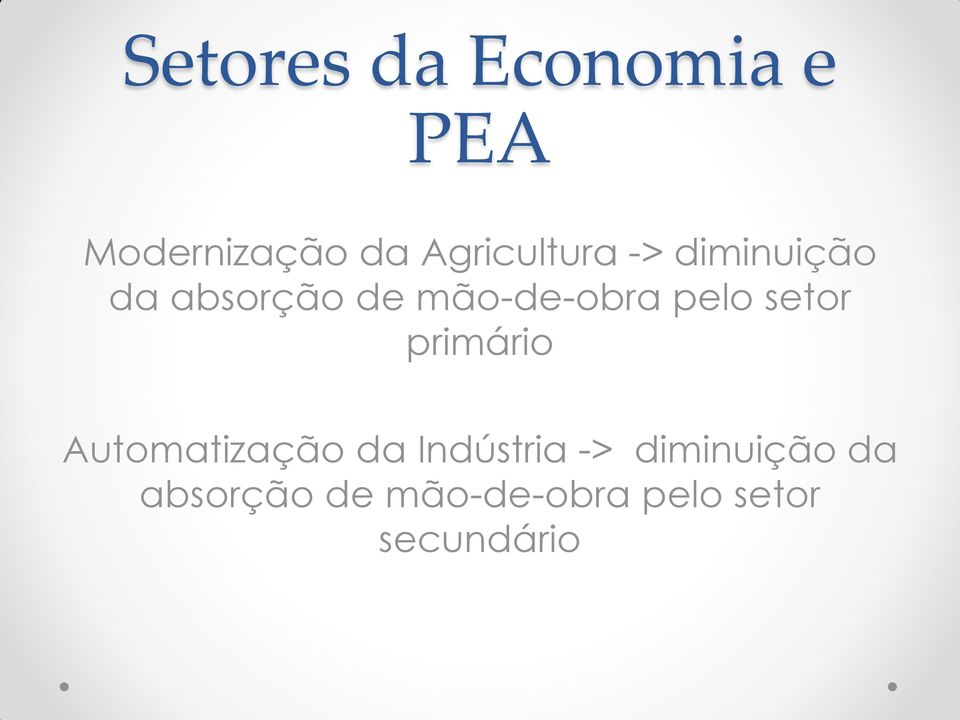 mão-de-obra pelo setor primário Automatização da