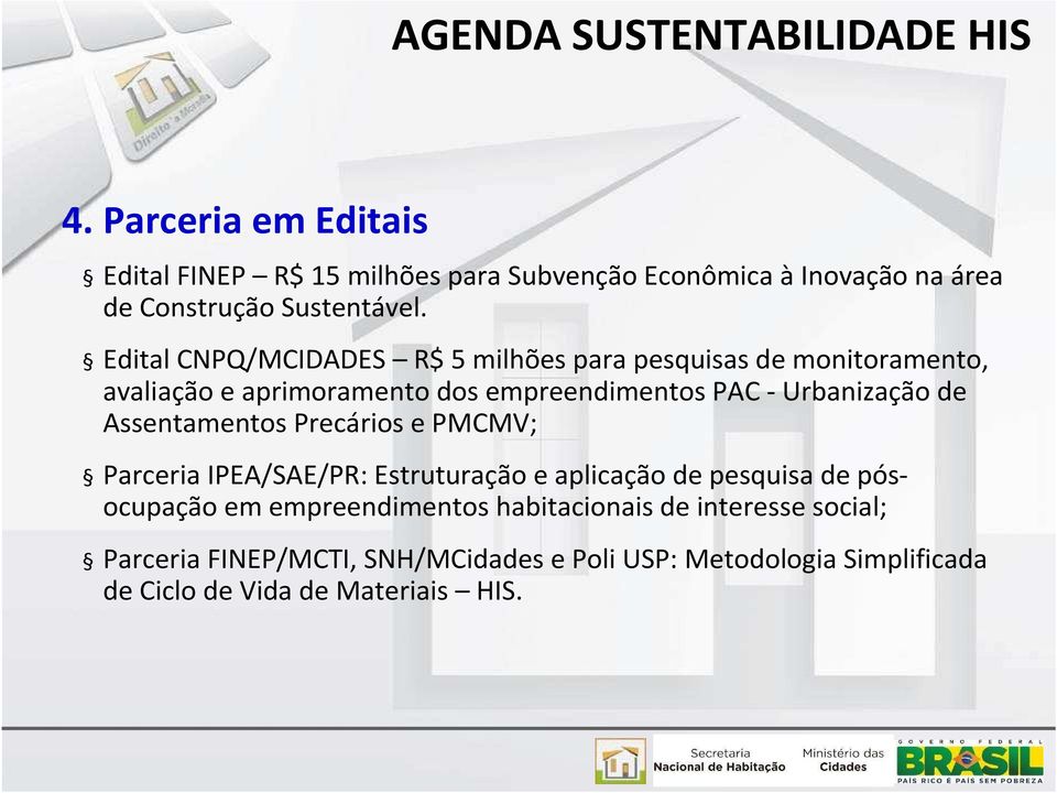 Edital CNPQ/MCIDADES R$ 5 milhões para pesquisas de monitoramento, avaliação e aprimoramento dos empreendimentos PAC -Urbanização de