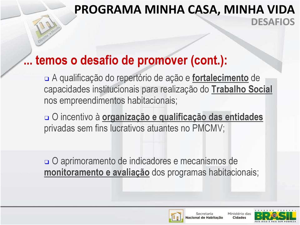 Trabalho Social nos empreendimentos habitacionais; O incentivo à organização e qualificação das entidades