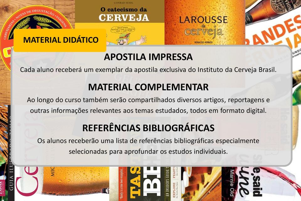 MATERIAL COMPLEMENTAR Ao longo do curso também serão compartilhados diversos artigos, reportagens e outras