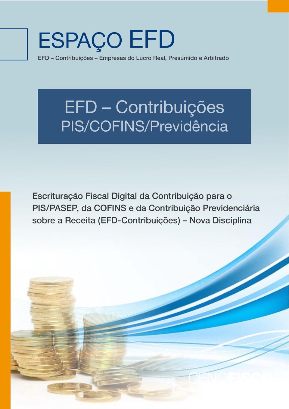Fiscal Digital da Contribuição para o PIS/PASEP, da COFINS e da