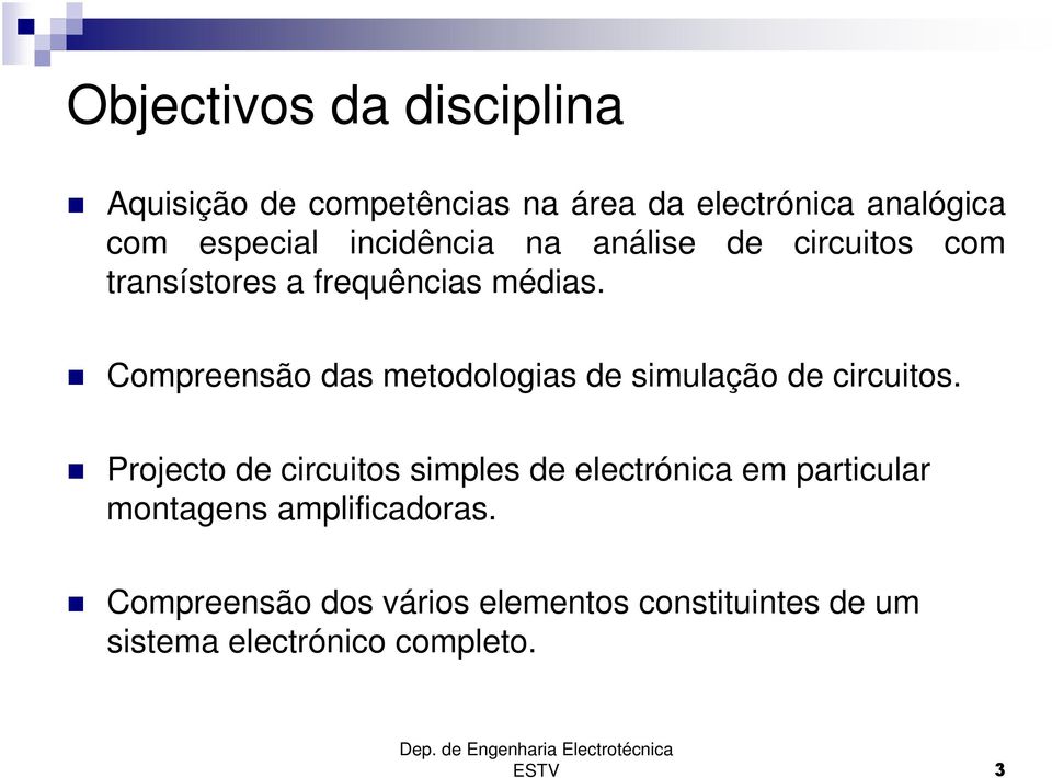 Compreensão das metodologias de simulação de circuitos.