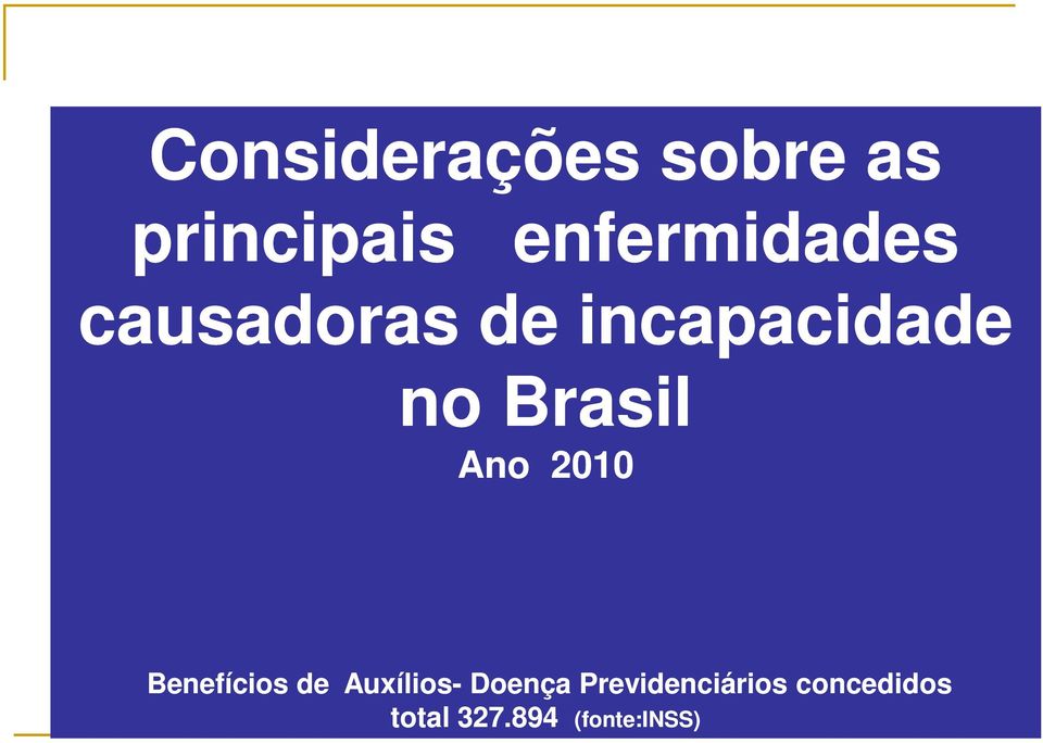 Brasil Ano 2010 Benefícios de Auxílios-