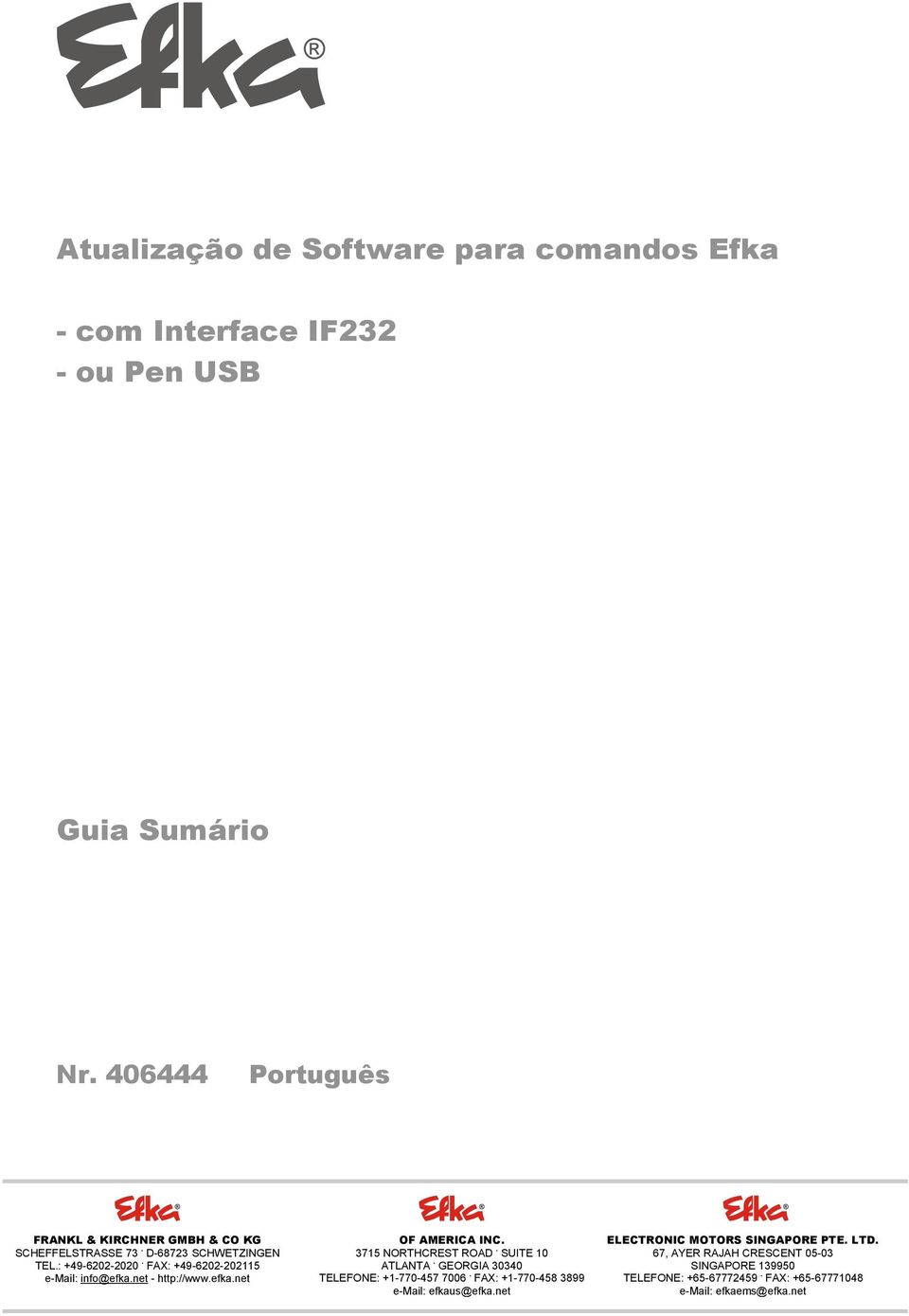 FAX: +49-6202-202115 e-mail: info@efka.net - http://www.efka.net OF AMERICA INC. 3715 NORTHCREST ROAD. SUITE 10 ATLANTA.