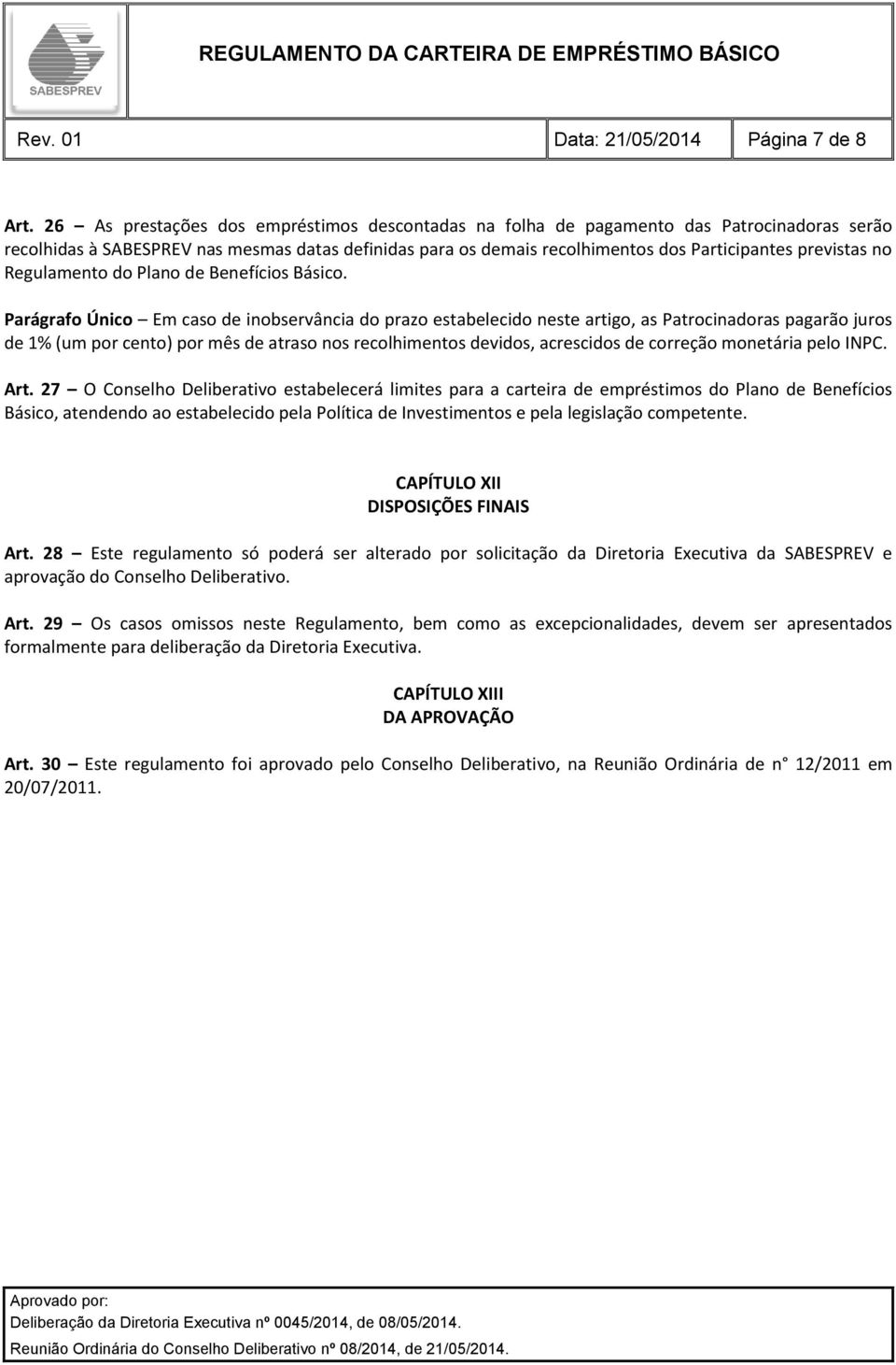 no Regulamento do Plano de Benefícios Básico.