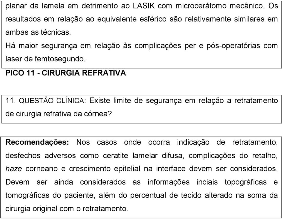 QUESTÃO CLÍNICA: Existe limite de segurança em relação a retratamento de cirurgia refrativa da córnea?