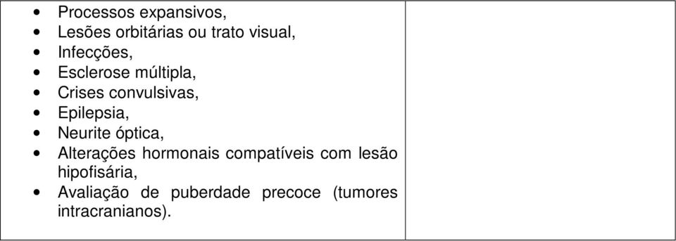 Neurite óptica, Alterações hormonais compatíveis com lesão