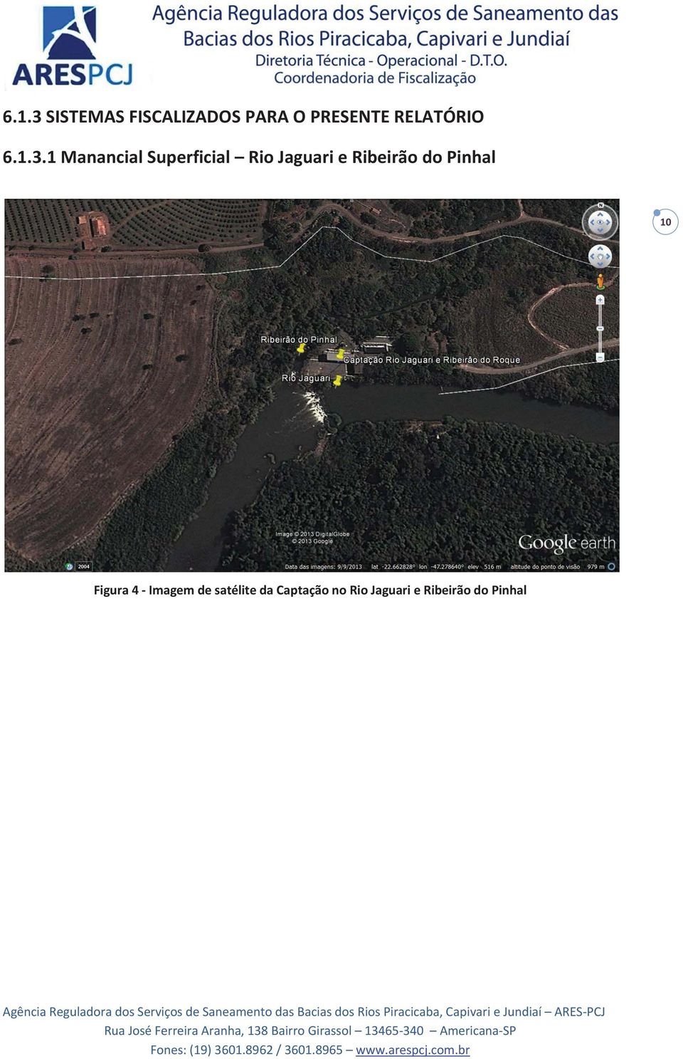 1 Manancial Superficial Rio Jaguari e Ribeirão do Pinhal 10 Figura 4 - Imagem de satélite da Captação no
