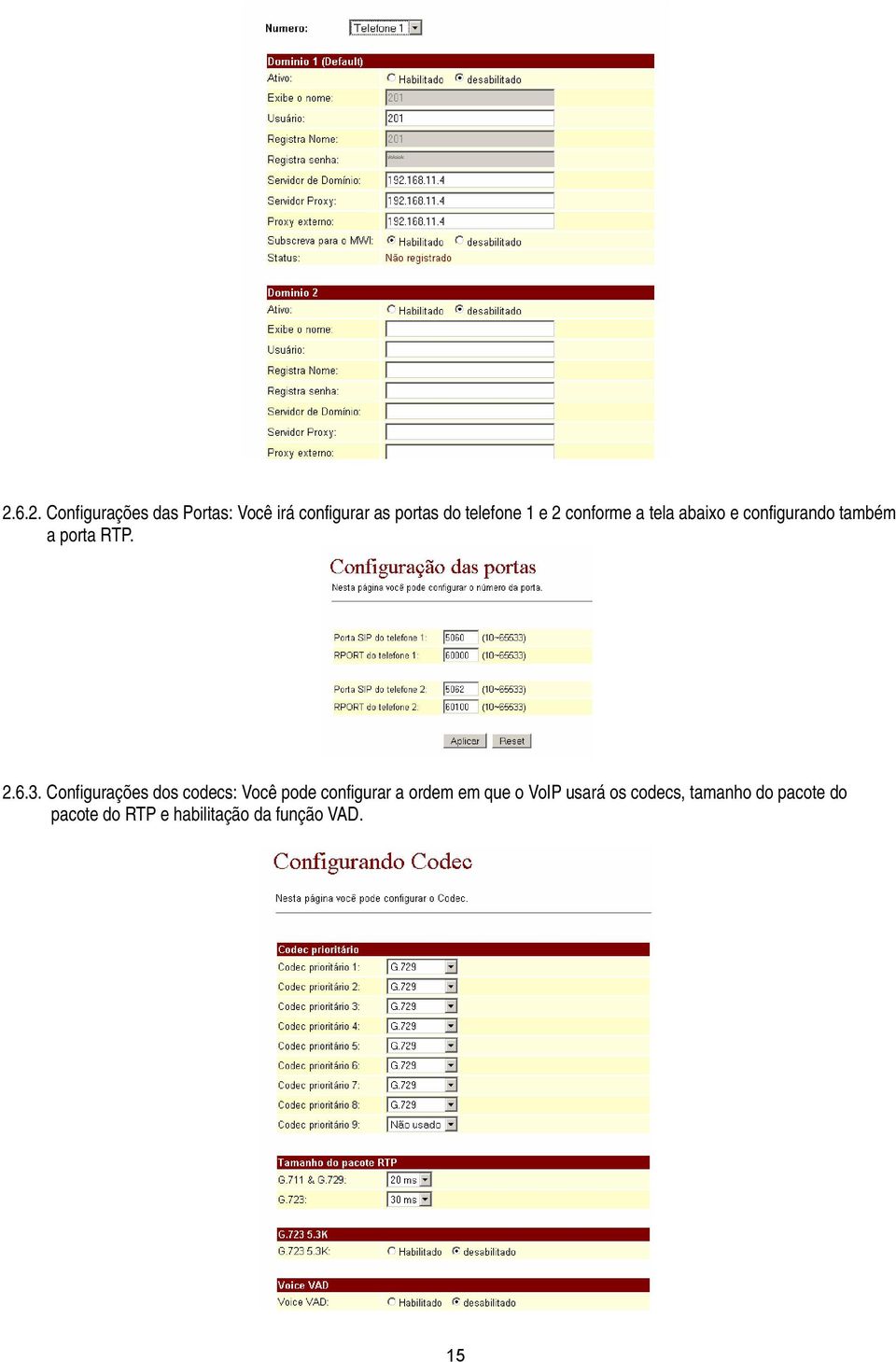 Configurações dos codecs: Você pode configurar a ordem em que o VoIP usará