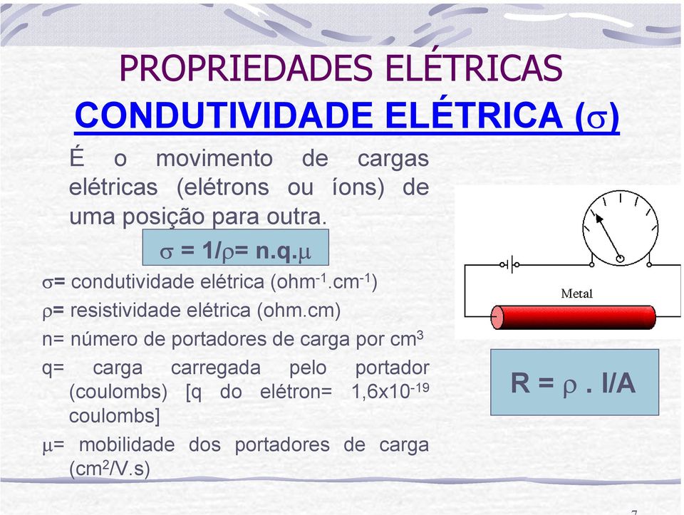 cm -1 ) ρ= resistividade elétrica (ohm.