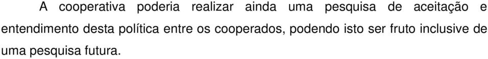 política entre os cooperados, podendo isto