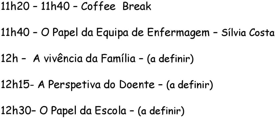 vivência da Família (a definir) 12h15- A