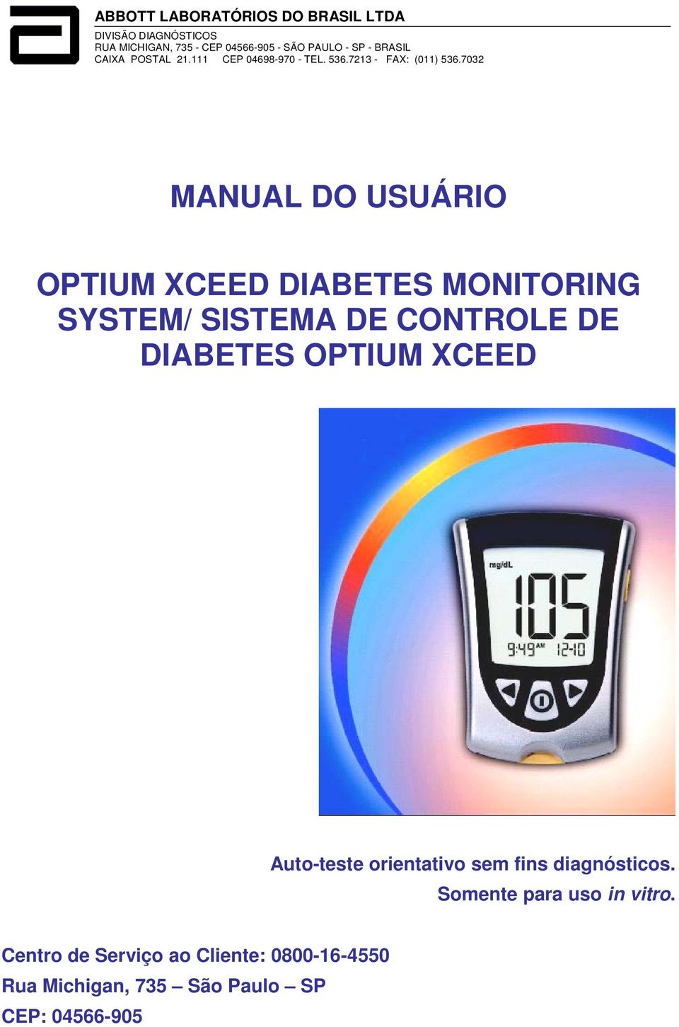 7032 MANUAL DO USUÁRIO OPTIUM XCEED DIABETES MONITORING SYSTEM/ SISTEMA DE CONTROLE DE DIABETES OPTIUM XCEED