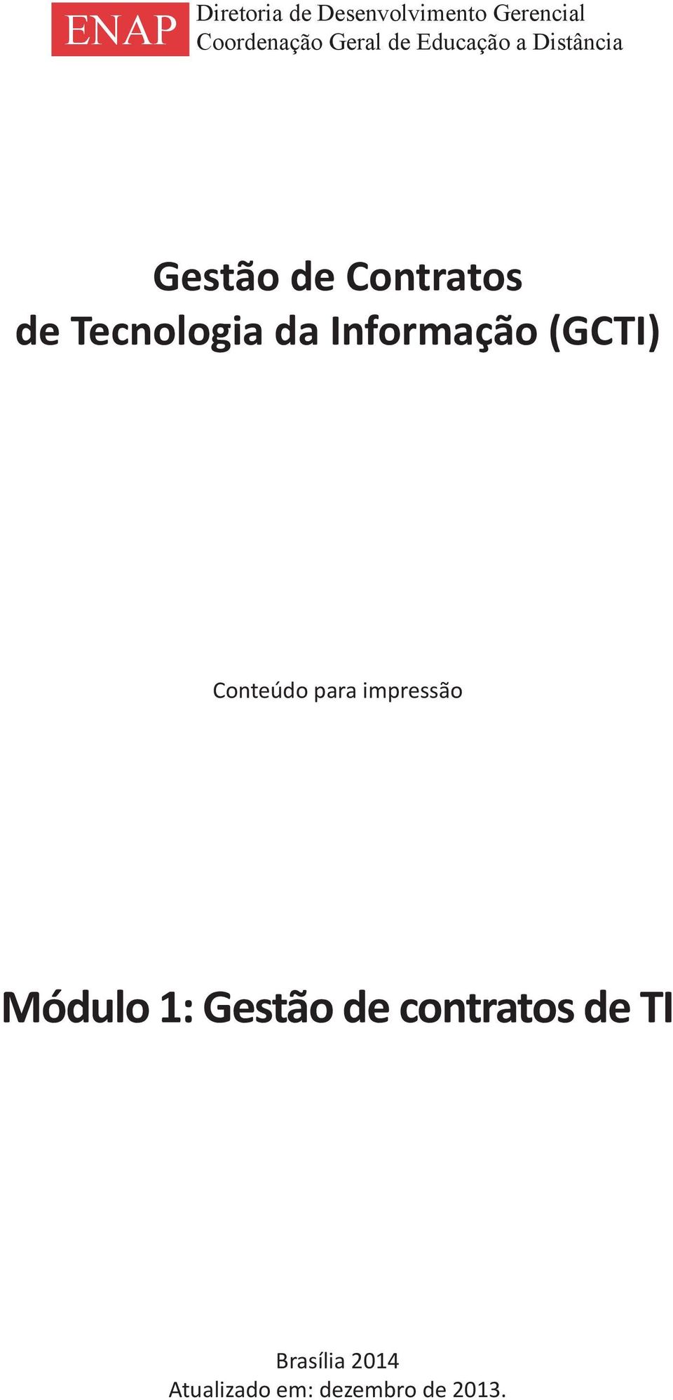 Informação (GCTI) Conteúdo para impressão Módulo 1: Gestão