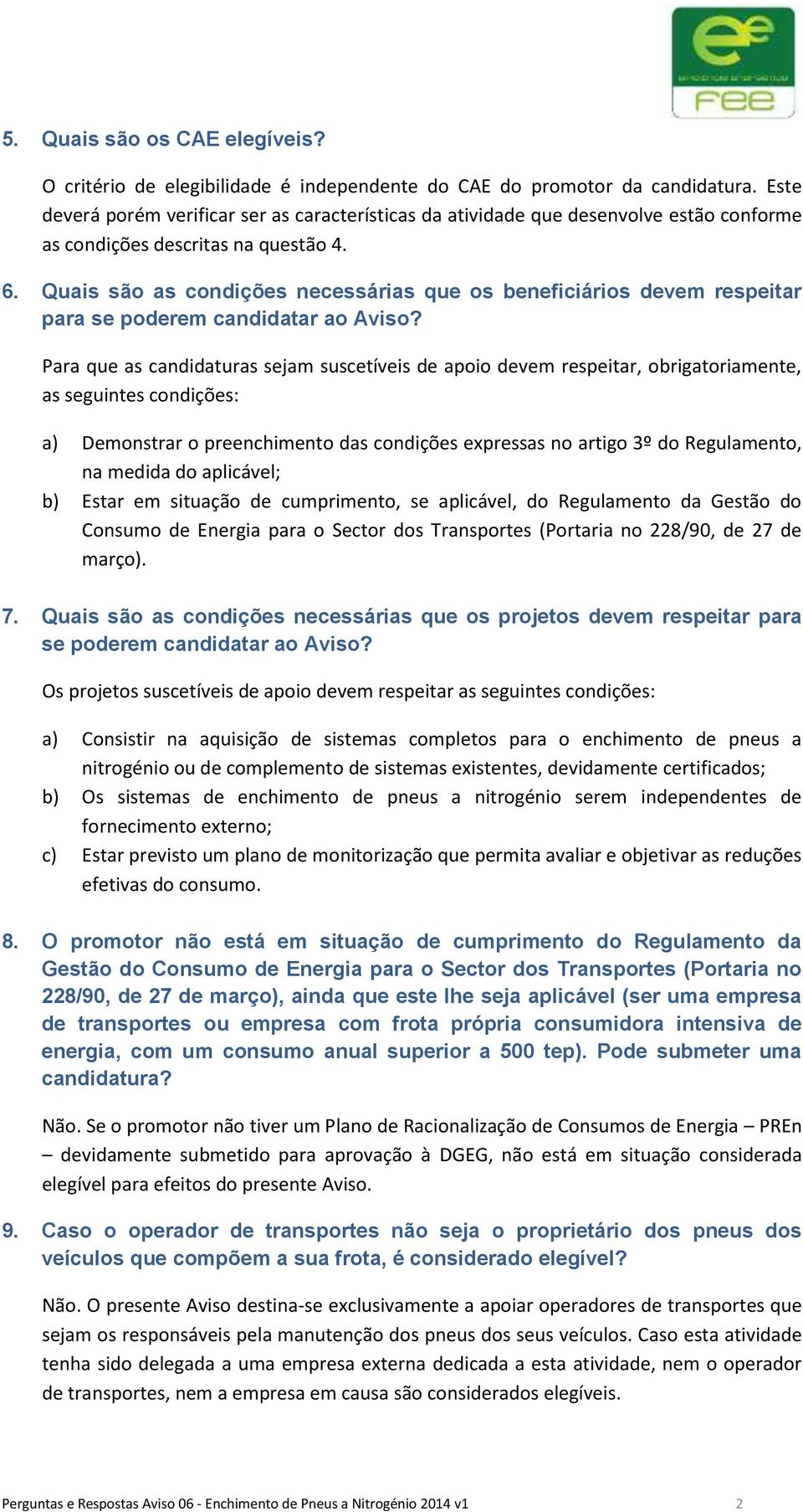 Quais são as condições necessárias que os beneficiários devem respeitar para se poderem candidatar ao Aviso?