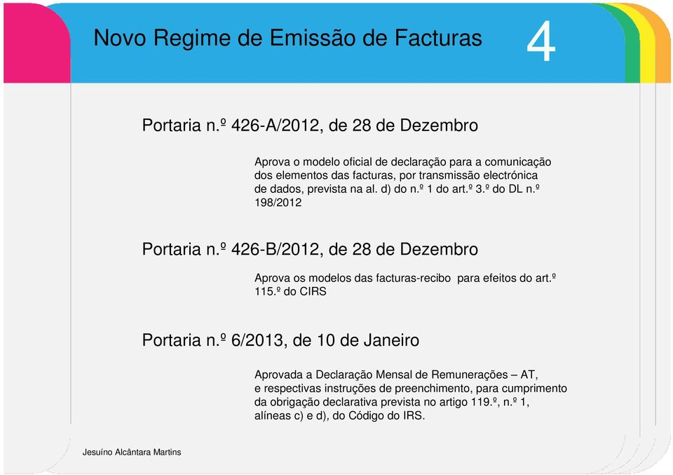 de dados, prevista na al. d) do n.º 1 do art.º 3.º do DL n.º 198/2012 Portaria n.