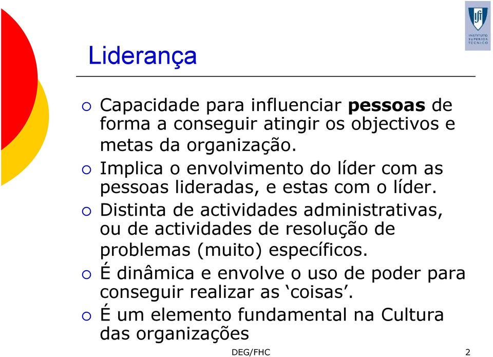 Distinta de actividades administrativas, ou de actividades de resolução de problemas (muito) específicos.