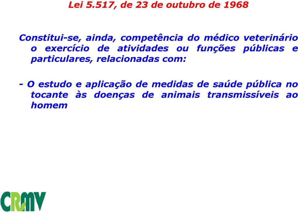 médico veterinário o exercício de atividades ou funções públicas e