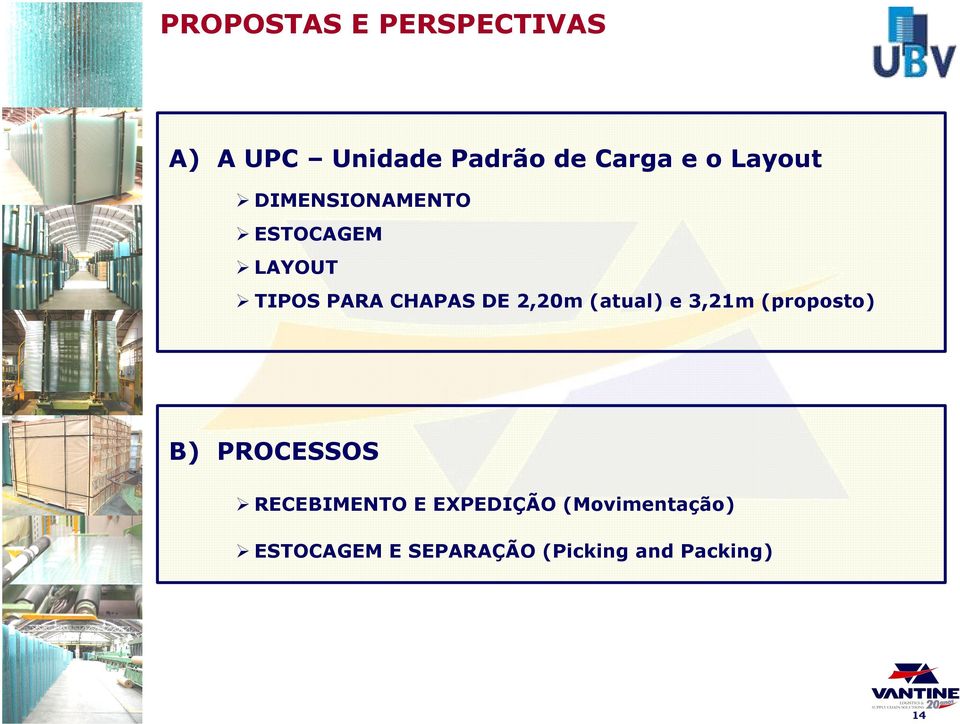 DE 2,20m (atual) e 3,21m (proposto) B) PROCESSOS Ø RECEBIMENTO E