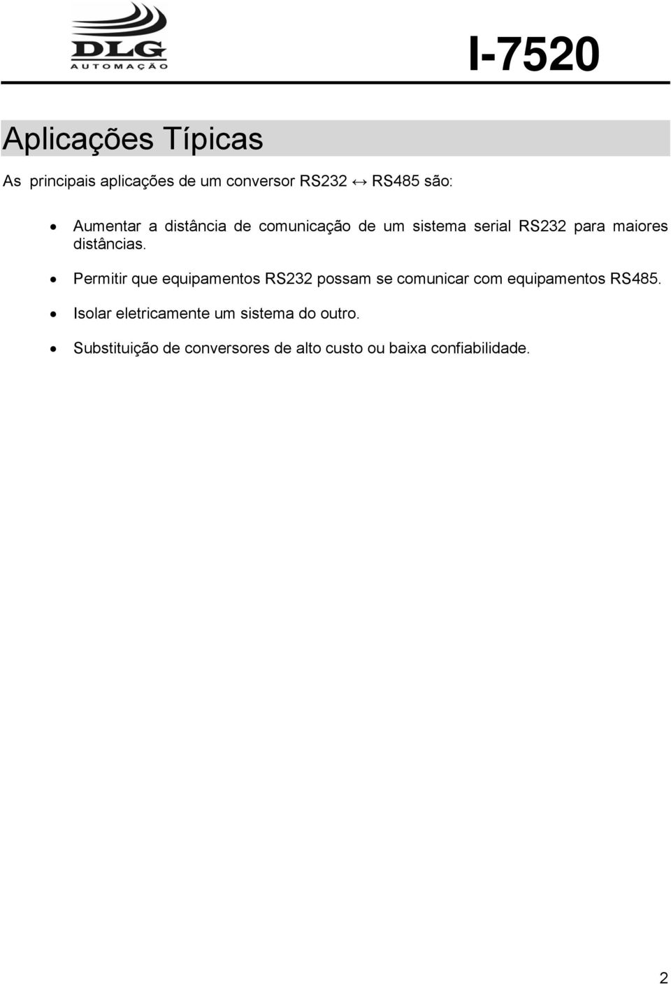 Permitir que equipamentos RS232 possam se comunicar com equipamentos RS485.