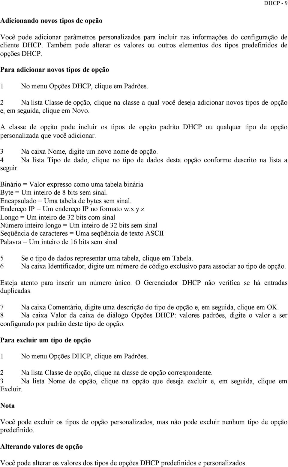 2 Na lista Classe de opção, clique na classe a qual você deseja adicionar novos tipos de opção e, em seguida, clique em Novo.