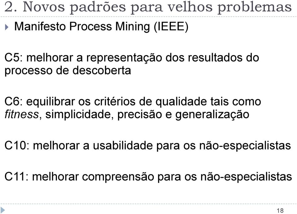 qualidade tais como fitness, simplicidade, precisão e generalização C10: melhorar a