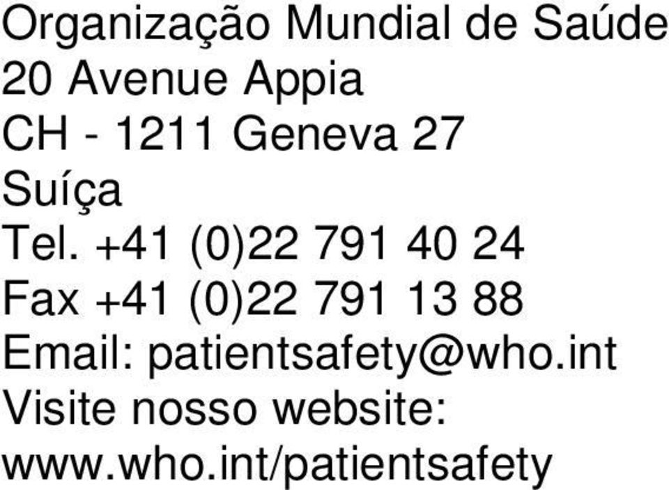 +41 (0)22 791 40 24 Fax +41 (0)22 791 13 88