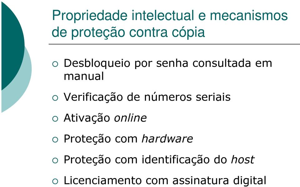 números seriais Ativação online Proteção com hardware